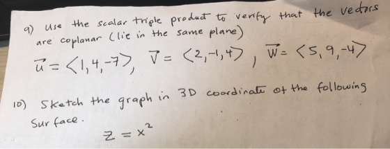 ) use the Scalar tniele Prodad to venfy that the vedrs coplanar Clie in the same plare) are ,47V= <2,-,,W- <s, 9,- D Sketeh t