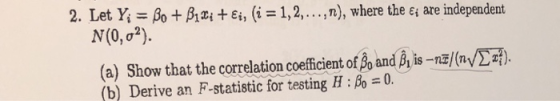 2. Let Yi-Au + β124 + εί, (jz 1,2, . . . ,n), where the εί are independent N(0, σ2). ow that the correlation coefficient ofBo