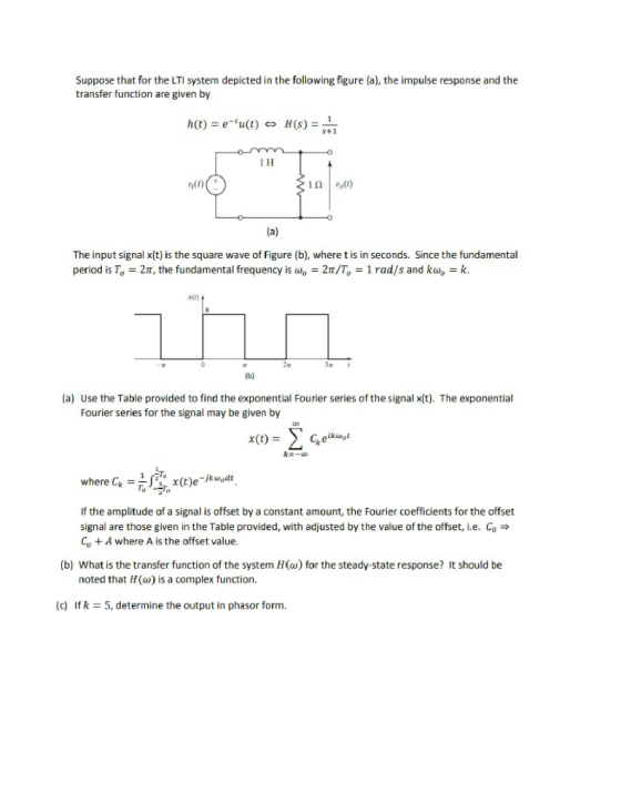 Suppose that for the LTI system depicted in the following figure (a), the impulse response and the transfer function are give