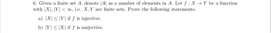 6. Given a finite set A, denote IA] as a nurnber of elements in A. Let f : X → Y be a function with |XI, Yl< oo, i.e. X, Y ar