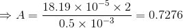 18.19 × 10-5 × 2 -= 0.7276 0.5 ×10