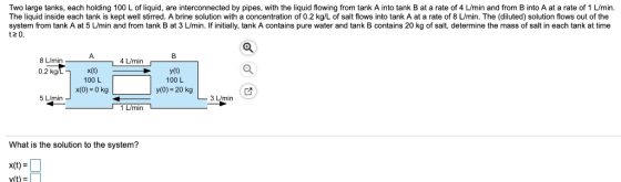 Two large tanks, each holding 100 L of liquid, are interconnected by pipes, with the liquid flowing from tank A into tank B a