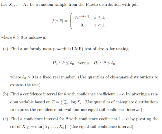 Let X1,... , Xn be a random sample from the Pareto distribution with pdf { f (r0)= 0, where 0>0 is unknown (a) Find a uniform