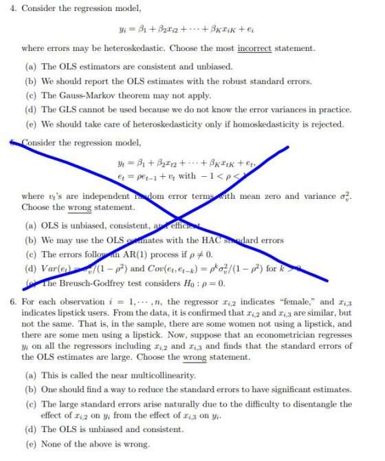 4. Consider the regression model, y1B22+ BKiK+ei -.. where errors may be heteroskedastic. Choose the most incorrect statement