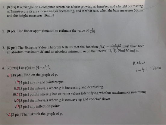 1. [8 pts] If a triangle on a computer screen has a base growing at Imm/sec and a height decreasing at 2mm/sec, is its area i
