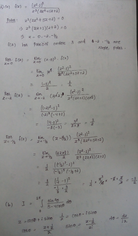 f(X) (a) Poles, ( = = O ス3(21+5ス+2) f(ス) has pole oof order 3 and 6-a,-la are ingle, poles 2. ス2-1 - (-12 : a 7F-2 ス3 (aス+1)(