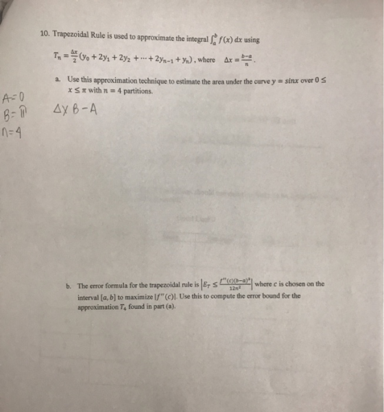 10. Trapezoidal Rule is used to approximate the integral f(a) dx using 1- (yo +2y1 + 2y2 + x-na b-a + 2yn-1 +%),where Use thi