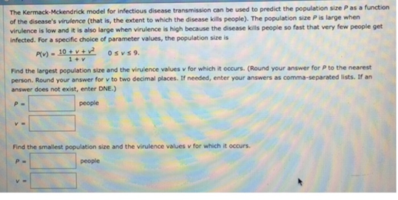 The Kermack-Mckendrick model for infectious disease transmission can be used to predict the population size P as a function o