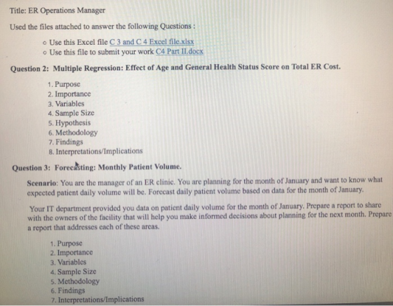 Title: ER Operations Manager Used the files attached to answer the following Questions: o Use this Excel file C 3 and C 4 Exc