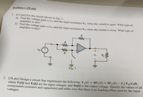 Problem 1130 pts 1. [12 pts] For the circuit shown in Fig. 1, istance Rm when the switch is open. What type of voltage gain V