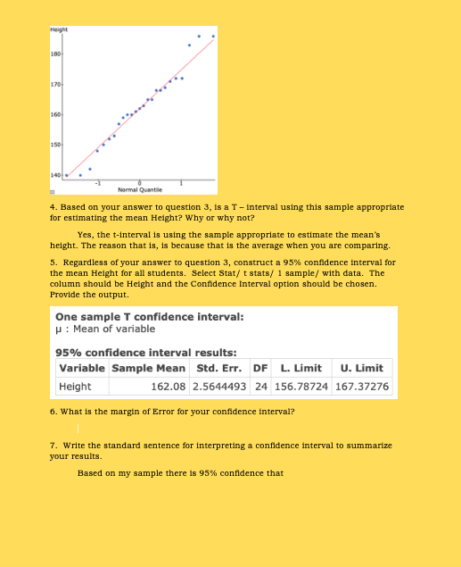 180 160 140 Normal Quantile 4. Based on your answer to question 3, is a T-interval using this sample appropriate for estimati