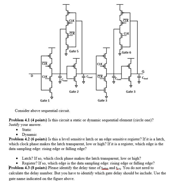 CLK CLK CLK CLK Gate 5 Gate 6 CLK CLK Q D CLK CLK Cioad Cload load Cload Gate 2 Gate 3 Gate 1 Gate 3 Consider above sequentia