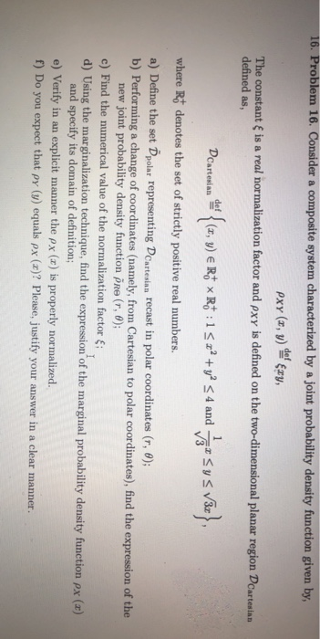 16. Problem 16. Consider a composite system characterized by a joint probability density function given by, def The constant