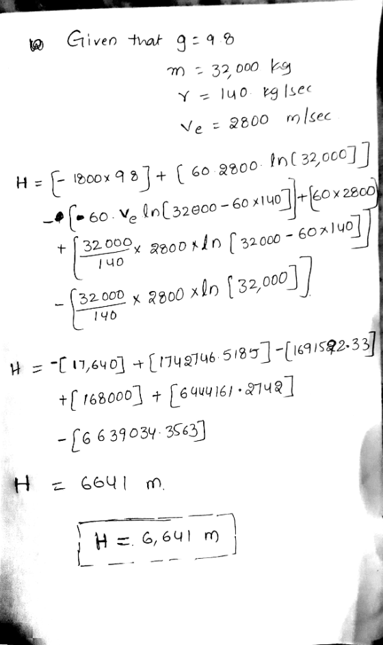 Given that 9-9 32, 000 k Y l40 kg Isec Ve = 2800 mlsec 60 2800 InC 32,000] x 2800 60 x140 60. Ve ln32ec- 32. 000x 2200 */o 32