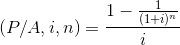 1 1+i (P/A, i, n)