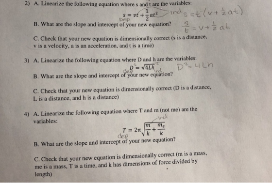 2) A. Linearize the following equation where s and t are the variables: pep B. What are the slope and intercept of your new e