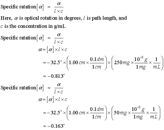 Specific ratation[a] = Here, α is optical rotation in degrees, l is path length, and c is the concentration in g/mL Specific
