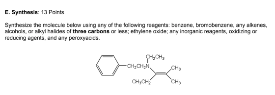 E. Synthesis: 13 Points Synthesize the molecule below using any of the following reagents: benzene, bromobenzene, any alkenes