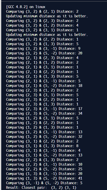 GCC 4.8.2] on linux Cormparing (3, 2) & (2. 1) Distance: 2 Updating rinimum distance as it is better. Conparing (3, 2) & (2,