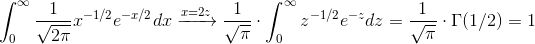 \int_{0}^{\infty} \dfrac{1}{\sqrt{2\pi}} x^{-1/2} e^{-x/2} dx \xrightarrow{x = 2z} \dfrac{1}{\sqrt{\pi}} \cdot \int_{0}^{\infty} z^{-1/2} e^{-z} dz = \dfrac{1}{\sqrt{\pi}} \cdot \Gamma(1/2) = 1