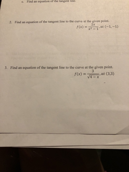 Find an equation of the tangent line. c. Find an equation of the tangent line to the curve at the given point. 2. 2x at (-1,-