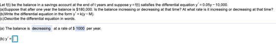 Let f(t) be the balance in a savings account at the end of t years and suppose y f(t) satisfies the differential equation y