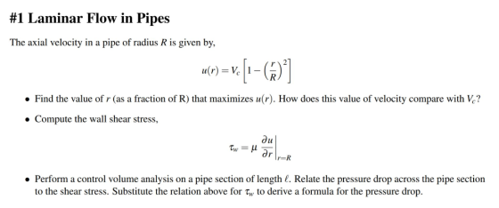 #1 Laminar Flow in Pipes The axial velocity in a pipe of radius R is given by, . Find the value of r (as a fraction of R) tha