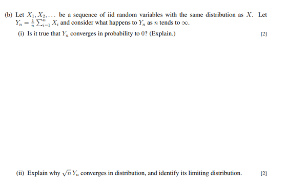 (b) Let X1, X2, ... be a sequence of iid random variables with the same distribution as X. Let Y X and consider what happens