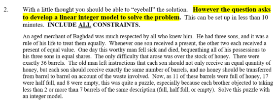 2.With a little thought you should be able to eyeball the solution. However the question asks to develop a linear integer m