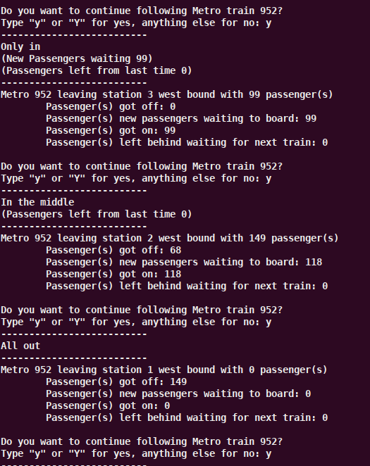Do you Want to continue following Metro train 952? Type y or Y for yes, anything else for no: y Only in (New Passengers w
