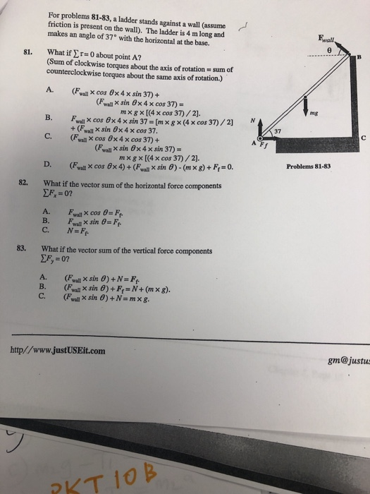 For problems 81-83, a ladder stands against a wall (assumed friction is present on the wall). The ladder is 4 m long and make