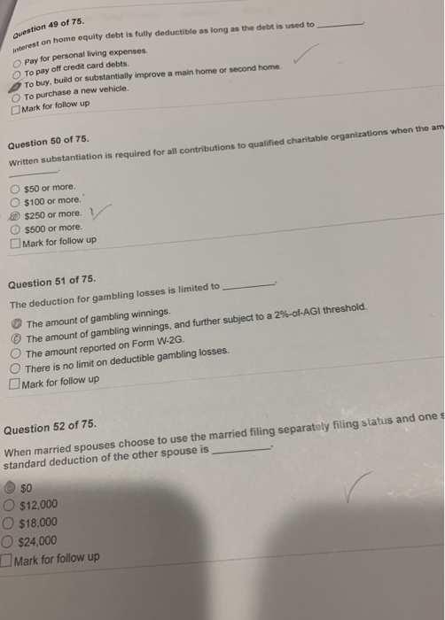 question 49 of 75 est on home equity debt is fully deductible as long as the debt is used to_ O Pay for personal living expen