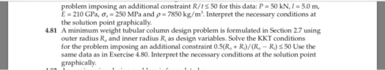 problem imposing an additional constraint R/t 50 for this data: P = 50 kN, 5.0 m, E> 210 GPa, o,-250 MPa and ρ-7850 kg/m3. In