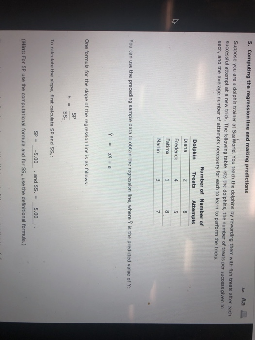 5. Computing the regression line and making predictions Aa Aa Suppose you are a dolphin trainer at SeaWorld. You teach the do