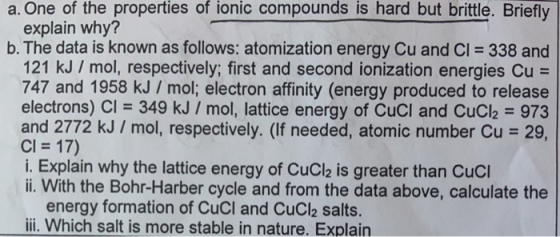 a. One of the properties of ionic compounds is hard but brittle. Briefly explain why? b. The data is known as follows: atomiz