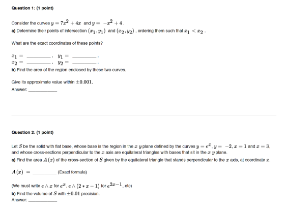Question 1:(1 point) Consider the curves y = 7z2 +4x and y =-z2 + 4 a) Determine their points of intersection (x^,y1) and (x2