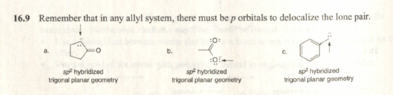 Remember that in any allyl system, there must be p orbitals to delocalize the lone pair 16.9 0 : O b. C. :0: sp2 hybridized t