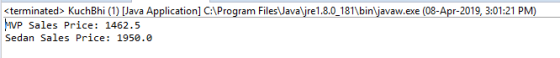 <terminated> KuchBhi (1) Java Application] C:Program FilesJava jre1.8.0_181 bin javaw.exe (08-Apr-2019, 3:01:21 PM) MVP Sales