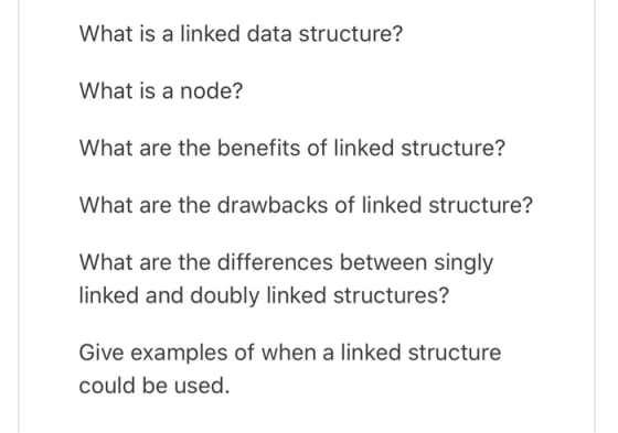 What is a linked data structure? What is a node? What are the benefits of linked structure? What are the drawbacks of linked