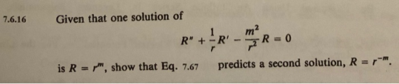 7.6.16 Given that one solution of 1m2 is R r, show that Eq. 7.67 predicts a second solution, R-r-m