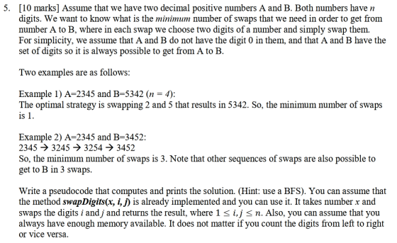 [10 marks] Assume that we have two decimal positive numbers A and B. Both numbers have n digits. We want to know what is the