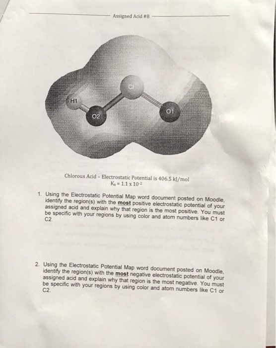 Assigned Acid #8 H1 o1 02 Chlorous Acid-Electrostatic Potential is 406.5 k]/mol K, 1.1 x 10-2 1. Using the Electrostatic Pote