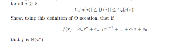 for all>, Show, using this definition of Θ notation, that if f(x)an-1... +ai +ao that f is Θ(z)
