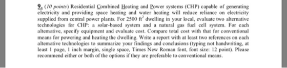 2(10points) Residential Combined Heating and Power systems (CHP) capable of generating electricity and providing space heatin