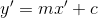 y'=mx'+c
