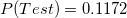 P(Test) 0.1172