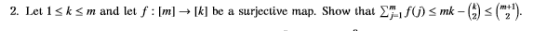 mk-G) ( m+1 ). 2. let 1 k m and let f : Iml+ Ikl be a surjective map. Show that ΣmifO