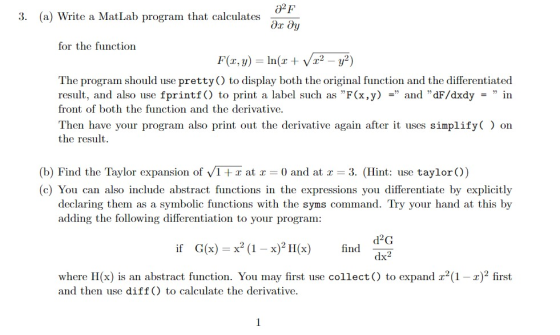 3. (a) Write a MatLab program that calculates for the function F(x, y) = ln(x + Va,2-y2) The program should use pretty) to di