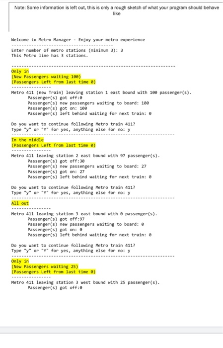 Note: Some information is left out, this is only a rough sketch of what your program should behave Welcome to Metro Manager E