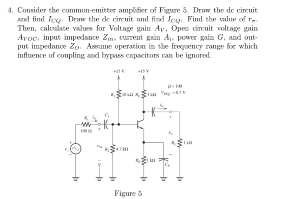 4 Consider The Common emitter Amplifier Of Figure 5 Draw The Dc Circuit And Find ICQ Draw The 